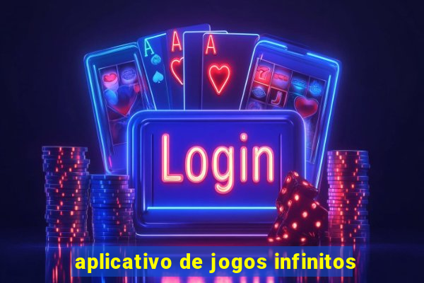 aplicativo de jogos infinitos