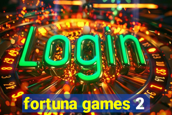 fortuna games 2