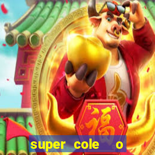 super cole  o 7784 jogos download