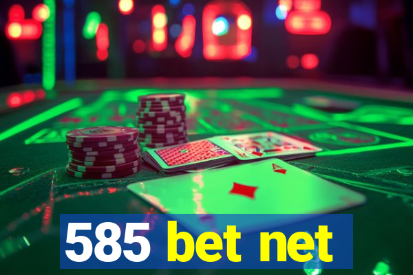 585 bet net