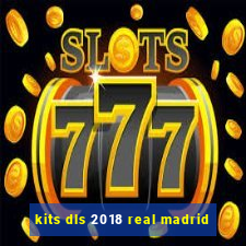 kits dls 2018 real madrid