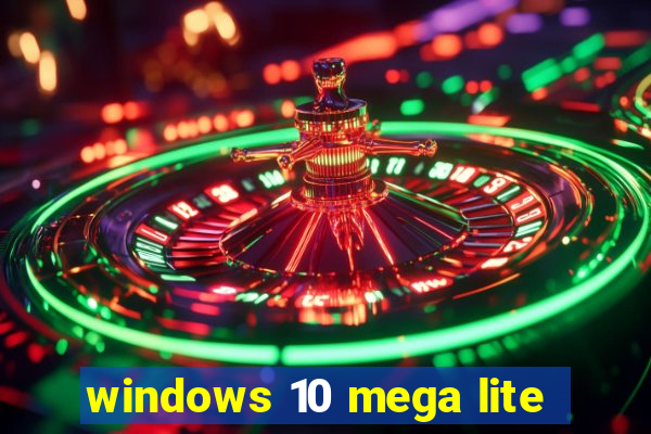 windows 10 mega lite