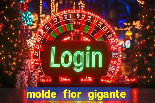 molde flor gigante de organza