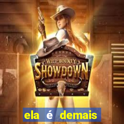 ela é demais filme completo dublado