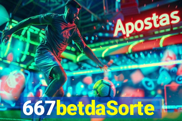 667betdaSorte