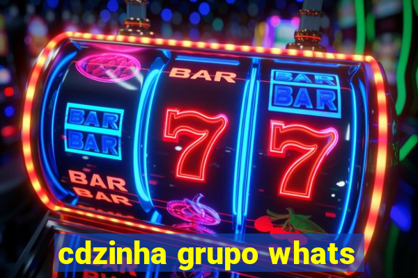 cdzinha grupo whats