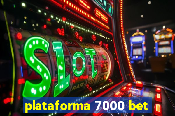 plataforma 7000 bet