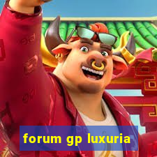 forum gp luxuria