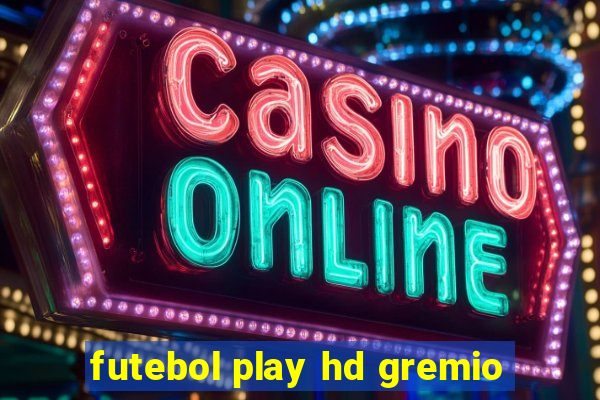 futebol play hd gremio