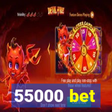 55000 bet