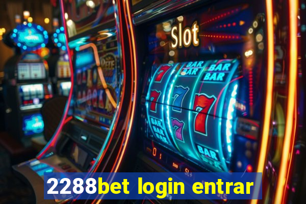 2288bet login entrar