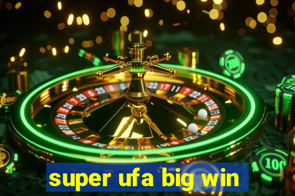 super ufa big win