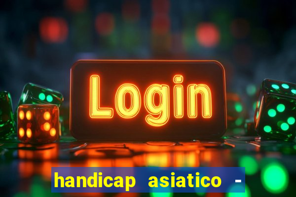 handicap asiatico - 0 5