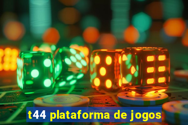 t44 plataforma de jogos