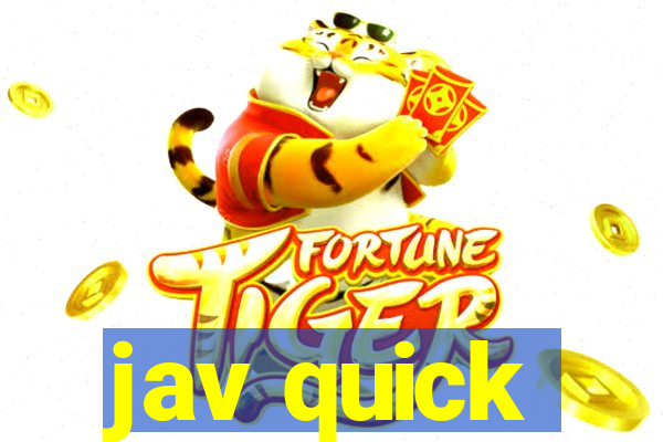 jav quick