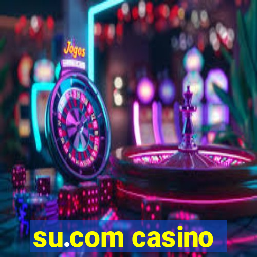 su.com casino