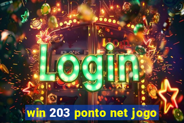 win 203 ponto net jogo