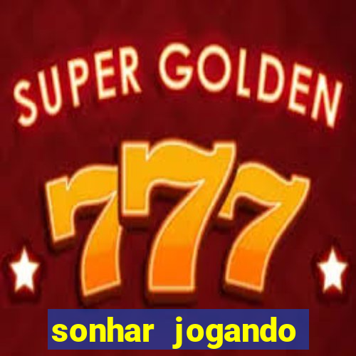 sonhar jogando futebol e fazendo gol