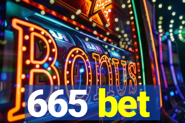 665 bet