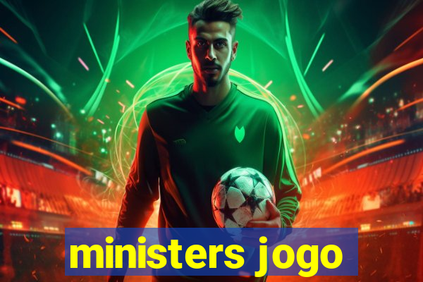 ministers jogo