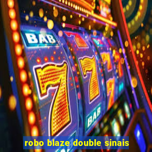 robo blaze double sinais