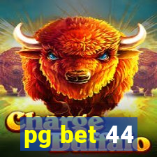 pg bet 44