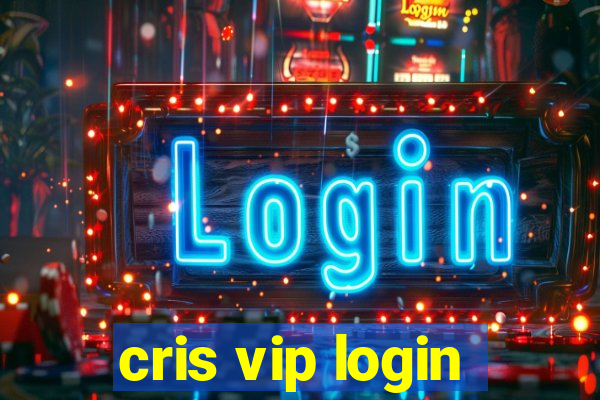 cris vip login