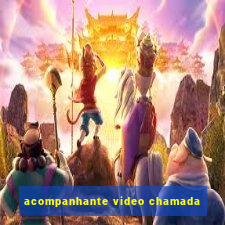 acompanhante video chamada