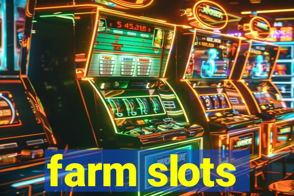 farm slots