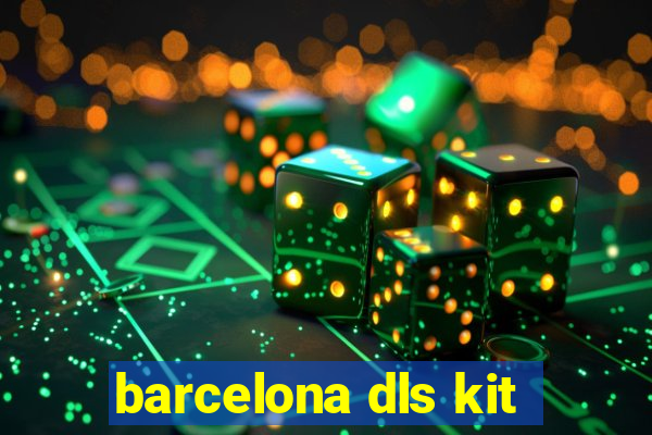 barcelona dls kit