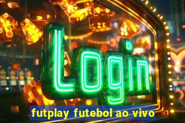 futplay futebol ao vivo