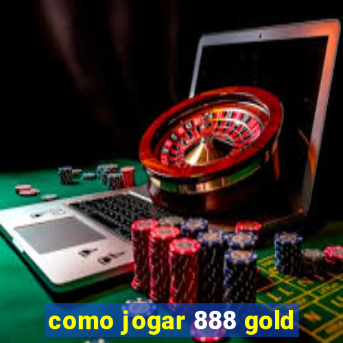 como jogar 888 gold