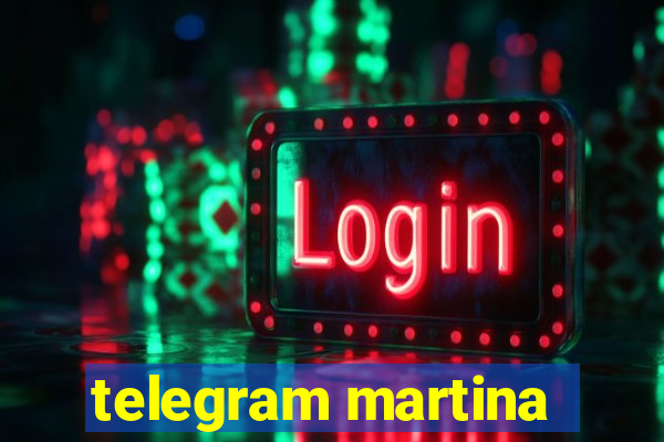 telegram martina