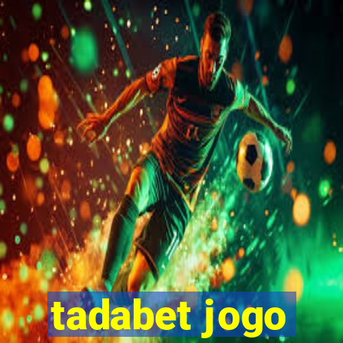 tadabet jogo