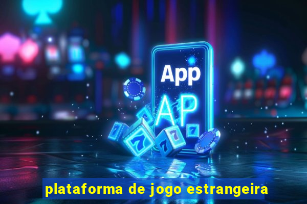 plataforma de jogo estrangeira