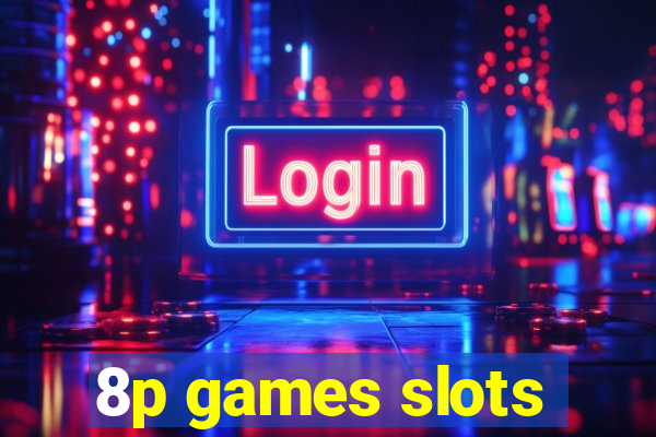 8p games slots