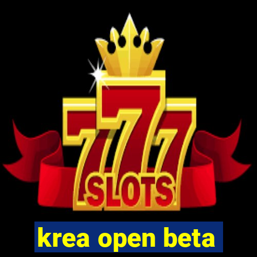 krea open beta