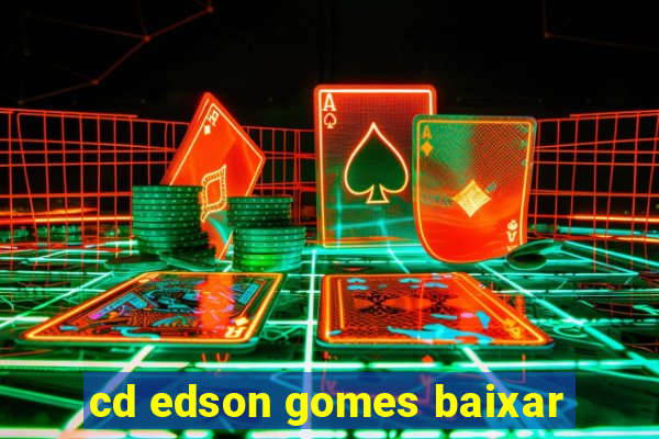 cd edson gomes baixar