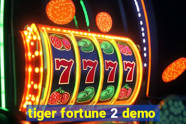 tiger fortune 2 demo