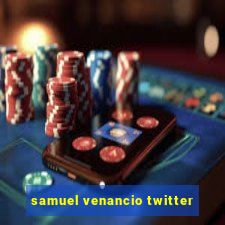 samuel venancio twitter