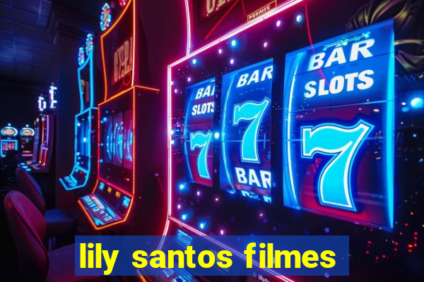 lily santos filmes