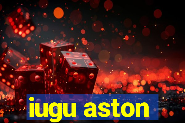 iugu aston