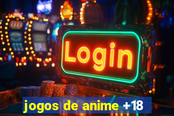 jogos de anime +18