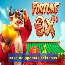 casa de apostas chinesas