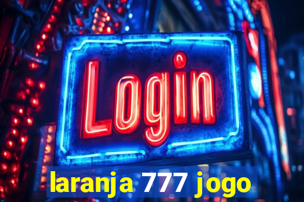 laranja 777 jogo