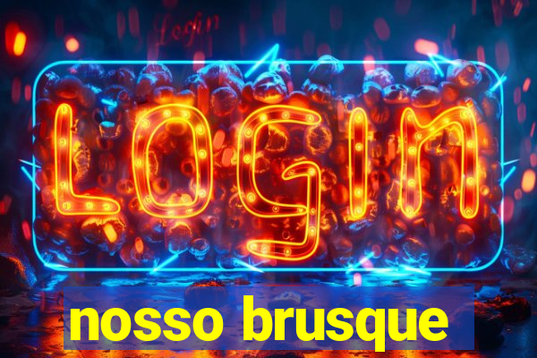 nosso brusque