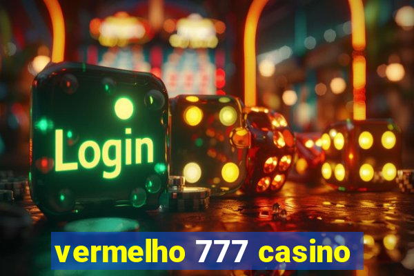 vermelho 777 casino