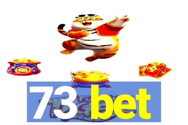 73 bet