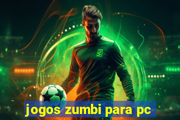 jogos zumbi para pc