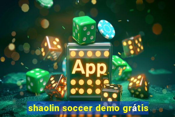 shaolin soccer demo grátis